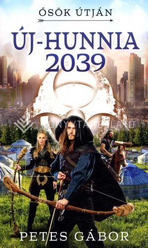Kép: Új-Hunnia 2039 – Ősök útján