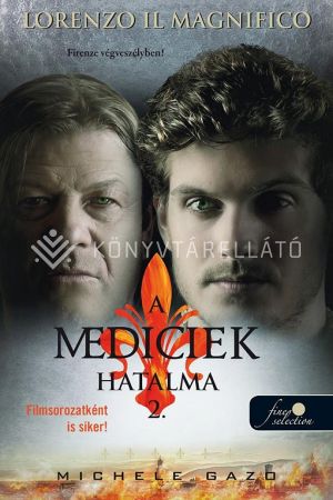Kép: Lorenzo Il Magnifico (A Mediciek hatalma 2.) - Firenze végveszélyben!