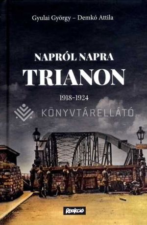 Kép: Napról napra Trianon – 1918–1924