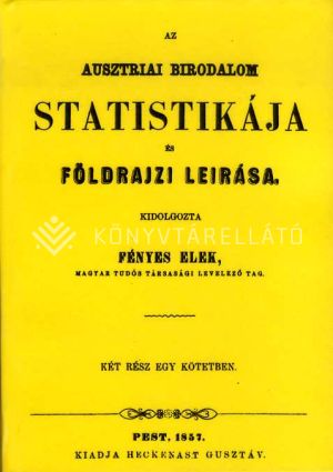 Kép: Az ausztriai birodalom statistikája és földrajzi leírása I-II. kötet (egy kötetben)
