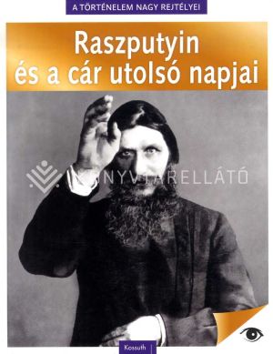Kép: A történelem nagy rejtélyei - Raszputyin és a cár utolsó napjai