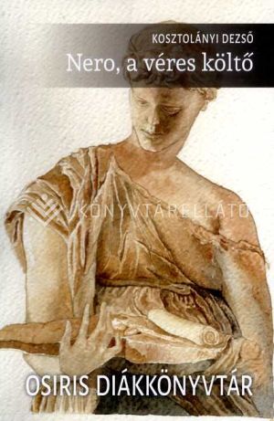 Kép: Nero, a véres költő  (Osiris Diákkönyvtár)