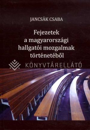 Kép: Fejezetek a magyarországi hallgatói mozgalmak történetéből