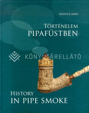 Kép: Történelem pipafüstben / History in pipe smoke