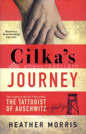 Kép: Cilka's Journey (Sequel To The Tattooist of Auschwitz)