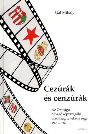 Kép: Cezúrák és cenzúrák - Az Országos Mozgóképvizsgáló Bizottság tevékenysége 1920-1948
