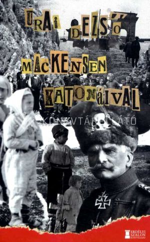 Kép: Mackensen katonáival