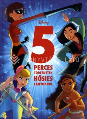 Kép: 5 perces történetek hősies lányokról - Disney