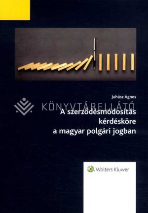 Kép: A szerződésmódosítás kérdésköre a magyar polgári jogban