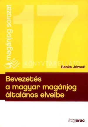 Kép: Bevezetés a magyar magánjog általános elveibe. Új magánjog sorozat 17. kötete. 