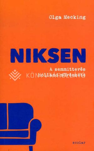 Kép: Niksen - A semmittevés holland művészete