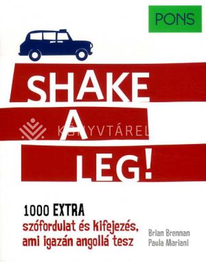 Kép: PONS Shake a leg (1.000 extra szófordulat és kifejezés, ami igazán angollá tesz!)