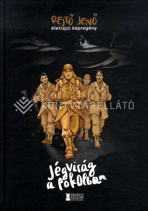 Kép: Jégvirág a pokolban -  Rejtő Jenő életrajzi képregény
