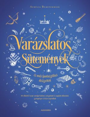 Kép: Varázslatos sütemények és más fantasztikus desszertek