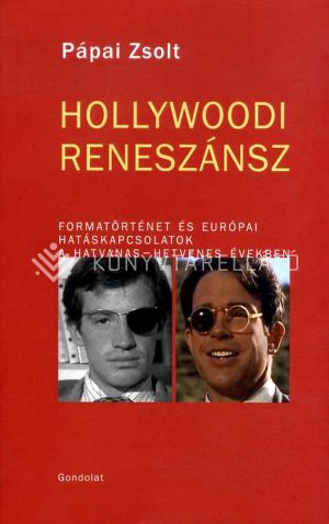Kép: Hollywoodi Reneszánsz - Formatörténet és európai hatáskapcsolatok a hatvanas–hetvenes években