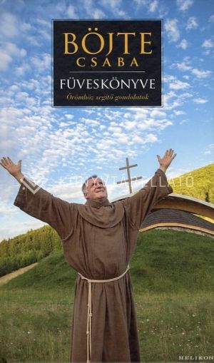 Kép: Örömhöz segítő gondolatok - Böjte Csaba füveskönyve