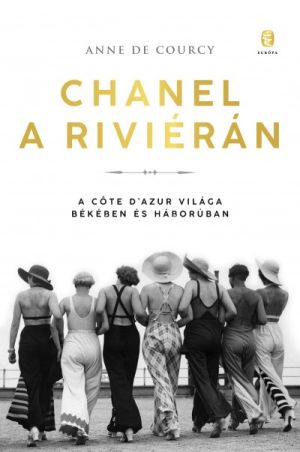 Kép: Chanel a Riviérán - A Côte d'Azur világa békében és háborúban