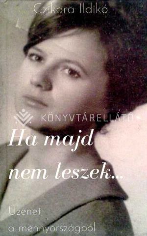Kép: Ha majd nem leszek... Üzenet a mennyországból