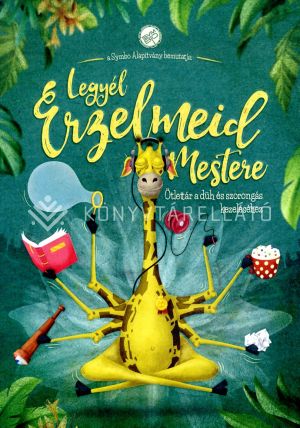 Kép: Legyél érzelmeid mestere - Ötlettár a düh és szorongás kezeléséhez