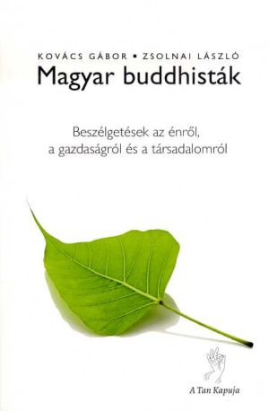 Kép: Magyar Buddhisták - Beszélgetések az énről, a gazdaságról és a társadalomról