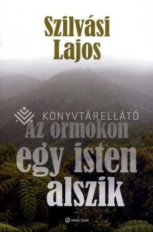 Kép: Az ormokon egy isten alszik