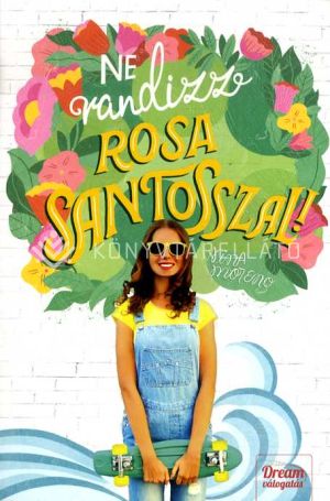 Kép: Ne randizz Rosa Santosszal!