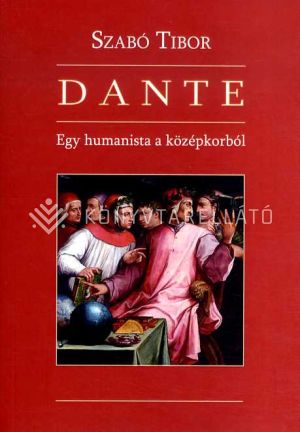 Kép: Dante - Egy humanista a középkorból