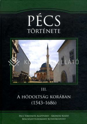 Kép: Pécs története III. A hódoltság korában (1543-1686)