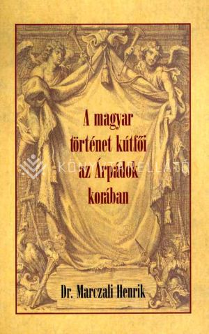 Kép: A magyar történet kútfői az Árpádok korában