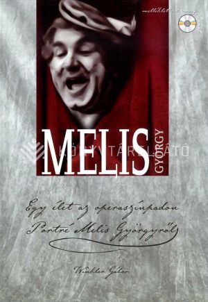 Kép: Egy élet az operaszínpadon - Portré Melis Györgyről