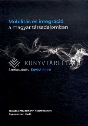 Kép: Mobilitás és integráció a magyar társadalomban