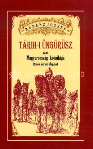 Kép: Târîkh-i Üngürüsz, azaz azaz Magyarország  krónikája (török kézirat alapján)