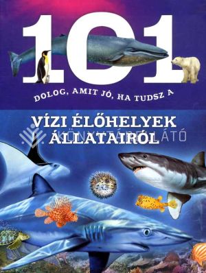 Kép: 101 dolog, amit jó, ha tudsz a vízi élőhelyek állatairól