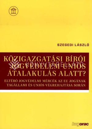 Kép: Közigazgatási bírói jogvédelem uniós átalakulás alatt?