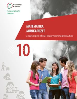 Kép: Matematika munkafüzet a szakképző iskolai közismereti tankönyvhöz 10.