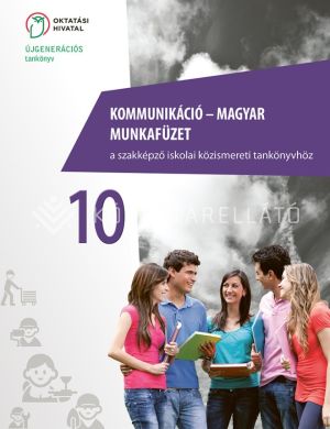 Kép: Kommunikáció – magyar nyelv és irodalom munkafüzet a szakképző iskolai közismereti tankönyvhöz 10.