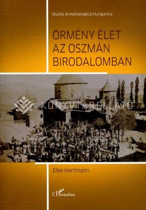 Kép: Örmény élet az Oszmán Birodalomban