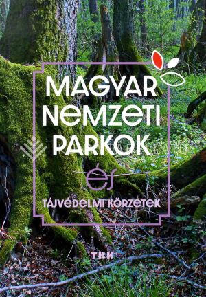 Kép: Magyar nemzeti parkok és tájvédelmi körzetek
