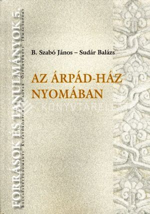 Kép: Az Árpád-ház nyomában