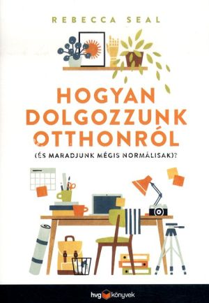 Kép: Hogyan dolgozzunk otthonról (és maradjunk mégis normálisak)?