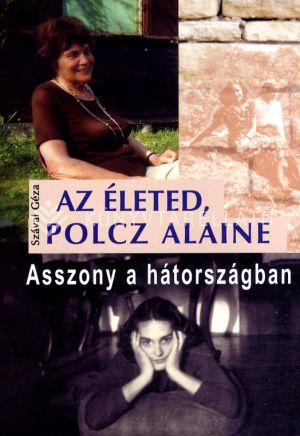 Kép: Az életed, Polcz Alaine / Asszony a hátországban
