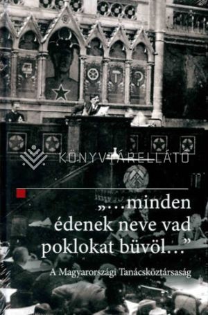 Kép: "minden édenek neve vad poklokat büvöl" - A Magyarországi Tanácsköztársaság