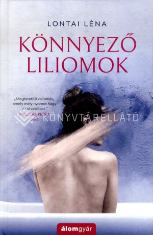 Kép: Könnyező liliomok