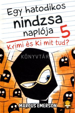 Kép: Egy hatodikos nindzsa naplója 5. Krimi és Ki mit tud?
