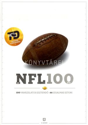 Kép: Az NFL 100 éve - 100 varázslatos esztendő, 66 izgalmas sztori
