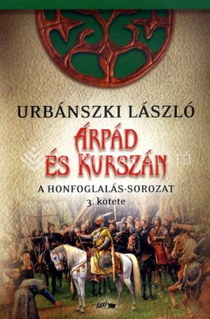 Kép: Árpád és Kurszán - A Honfoglalás-sorozat 3.