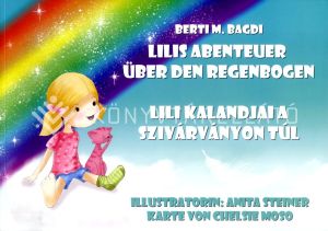 Kép: Lili Kalandjai a szivárványon túl - Hinter dem Regenbogen - Lilis Abenteuer  (magyar-német)