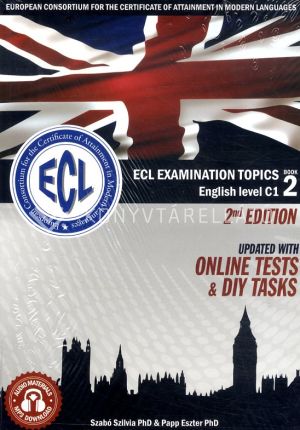 Kép: ECL EX. TOPICS ENGLISH LEVEL C1 Book 2 2ND ED.updated with online tests and DIY tasks