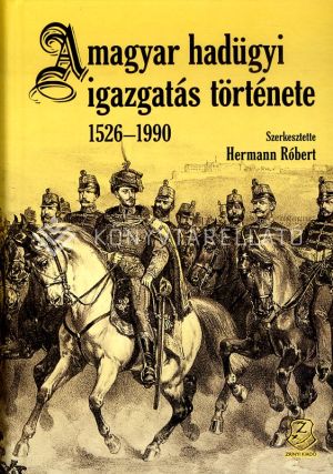 Kép: A magyar hadügyi igazgatás története 1526 - 1990