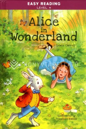 Kép: Easy Reading: Level 4 - Alice in Wonderland